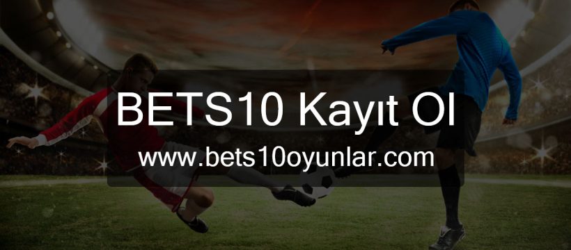 bets10 kayıt